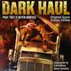 G&E MUSIC - Dark Haul Original Score (Deluxe Edition) [feat. G&E MUSIC]
